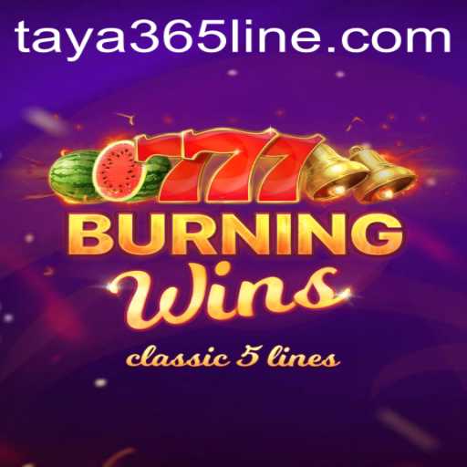 Exploring the Excitement of BurningWins on TAYA365
