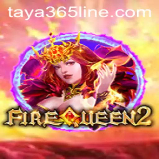Discover FireQueen2: An Exciting Adventure in the Realm of TAYA365