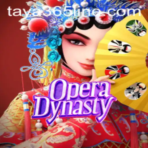Exploring the Intriguing World of OperaDynasty: A Journey with TAYA365